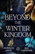 Beyond the Winter Kingdom (Faeted Seasons #2) by Kel Carpenter