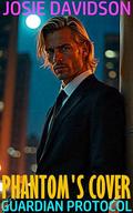 Phantom's Cover: An Alpha Protector Romance by Josie Davidson