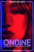Ondine: Vol. 2 A Cash City Omegaverse Story by Shasta De Leon