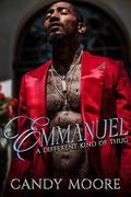 Emmanuel: A different kind of Thug by Candy Moore