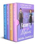 Faking It With The Alphas: A Sweet Small Town Romance Box Set by Nora Daniels