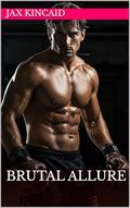 Brutal Allure (Jax Kincaid's Bad Boys #18) by Jax Kincaid