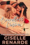 Boundless Desire: 3 Spicy Bisexual Romance Novellas by Giselle Renarde