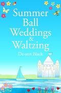 Summer Ball Weddings & Waltzing: Romance at the Castle on the Scottish Island by De-ann Black