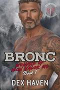 Bronc: Wolves of Iron Valor MC Book 1 by Dex Haven