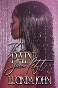 The Pain You Left by Lucinda John