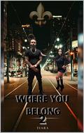 Where You Belong 2 by Tiara Warren