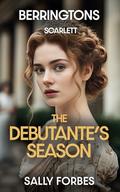 The Debutante’s Season: A Historical Regency Romance Novel by Sally Forbes