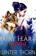 Fury Heart Alpha: An FF Omegaverse Shifter Romance by Winter Thorn