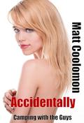 Accidentally: Camping with the Guys by Matt Coolomon