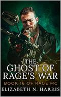 The Ghost of Rage's War (Rage MC #27) by Elizabeth N. Harris