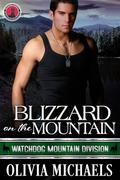 Blizzard on the Mountain: Watchdog Mountain Division Book 4 by Olivia Michaels