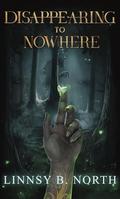 Disappearing To Nowhere by Linnsy B. North