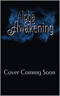 Alpha Awakening (Healing Blood #3) by Tanja Longoria