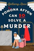 Pomona Afton Can So Solve a Murder by Bellamy Rose