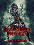 Mage Throne Prophecy by James Haddock