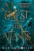 Quest for Atlantis (The Mermaid Chronicles #2) by Marisa Noelle