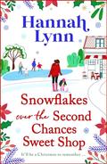 Snowflakes Over the Second Chances Sweet Shop by Hannah M. Lynn