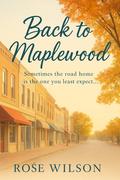 Back to Maplewood by Rose Wilson