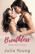 Breathless: Lesbian F/F First Time by Selena Hart, Julia Young