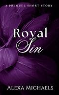 Royal Sin: a short story prequel mafia romance by Alexa Michaels