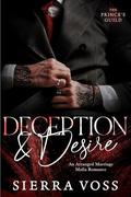 Deception & Desire: An Arranged Marriage Mafia Romance by Sierra Voss