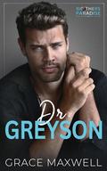 Dr Greyson (Brothers Paradise #1) by Grace Maxwell