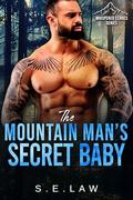 The Mountain Man's Secret Baby by S.E. Law