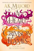 A Heart of Crimson Flames (Golden Court #3) by A.K. Mulford