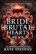 Bride of Brutal Hearts (Bloodborne Court #1) by Kate Stevens
