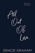 All Out of Love by Gracie Graham