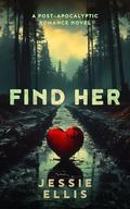 Find Her by Jessie Ellis