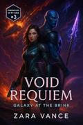 Void Requiem: Galaxy at the Brink (Chronicles of Ky'leia #3) by Zara Vance