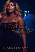 Loving All of Me: A BBW Story by Penny Blacwrite