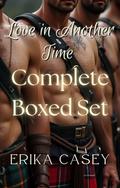 Love in Another Time Boxed Set: A Five-Book Time Travel Romance Series of Fierce Heroines, Highland Warriors, and Fated Love by Erika Casey