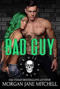 Bad Guy: A Dark College Romance (Skull Society #1) by Morgan Jane Mitchell