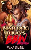 Her Mad Dog Thug's BBW Addiction by Aja Rowan