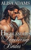 Highlanders' Deceiving Brides: An Enemies To Lovers Medieval Highlander Romance Collection by Alisa Adams
