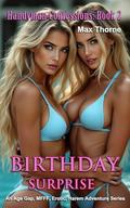 Handyman Confessions: Book 2: Birthday Surprise: An Age Gap, MFFF, Erotic, Harem Adventure Series by Max Thorne