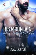 His Mountain, His Temptation: Steamy Instalove Strangers to Lovers Short Romance by A.K. Sarai