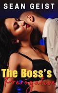 The Boss's Prerogative by Sean Geist