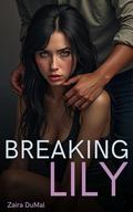 Breaking Lily by Zaira DuMal