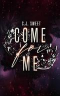 Come for Me by C.J. Sweet