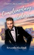 Complementary Colors (Charm City Connections #1) by Roxanne Blackhall