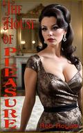 The House of Pleasure by Rob Royale