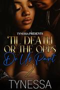 'Til Death Or The Opps Do Us Part 2 by Tynessa