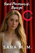 Sexual Perversions of... Rapunzel: Explicit Erotic Novel for Adult Women | Intense Sex, Perversion, and Extreme Sexual Fantasies by Sara M. M.