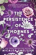 The Persistence of Thornes by Micalea Smeltzer