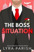 The Boss Situation by Lyra Parish