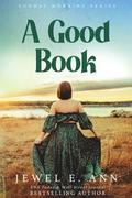 A Good Book (Sunday Morning #3) by Jewel E. Ann